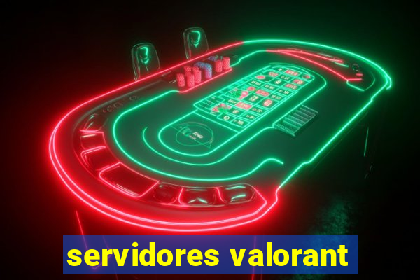 servidores valorant